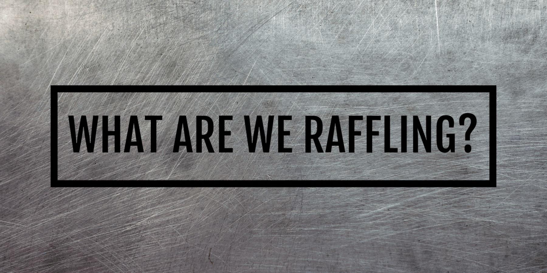 2025 Raffle Preview